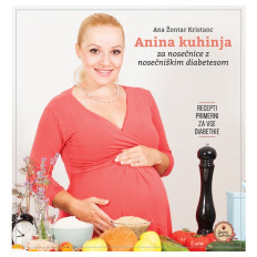 Priročnik Anina kuhinja za nosečnice z nosečniškim diabetesom
